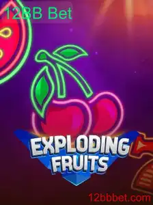Exploring the Thrills of ExplodingFruits: The 12BB Bet Phenomenon