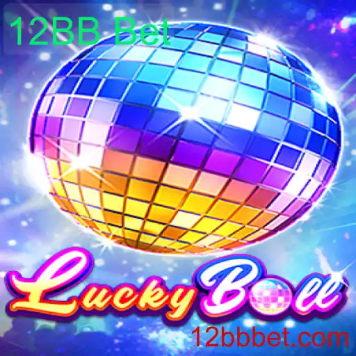 Explorando o Mundo Emocionante de LuckyBall e 12BB Bet
