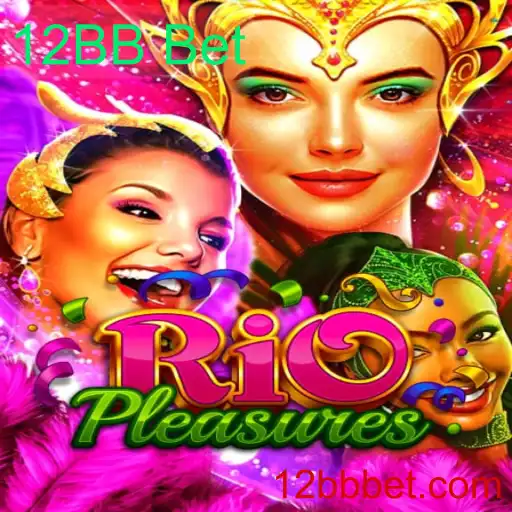 Explore o Fascinante Mundo do Jogo RioPleasures: Uma Aventura com 12BB Bet