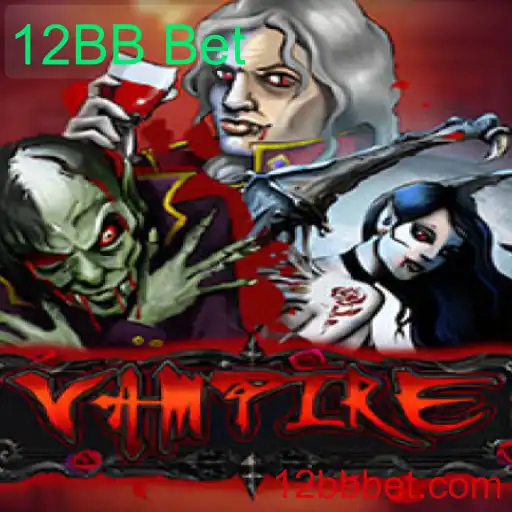 Descubra o Jogo Vampire e a Estratégia de 12BB Bet